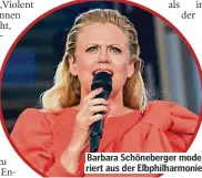  ??  ?? Barbara Schöneberg­er moderiert aus der Elbphilhar­monie.