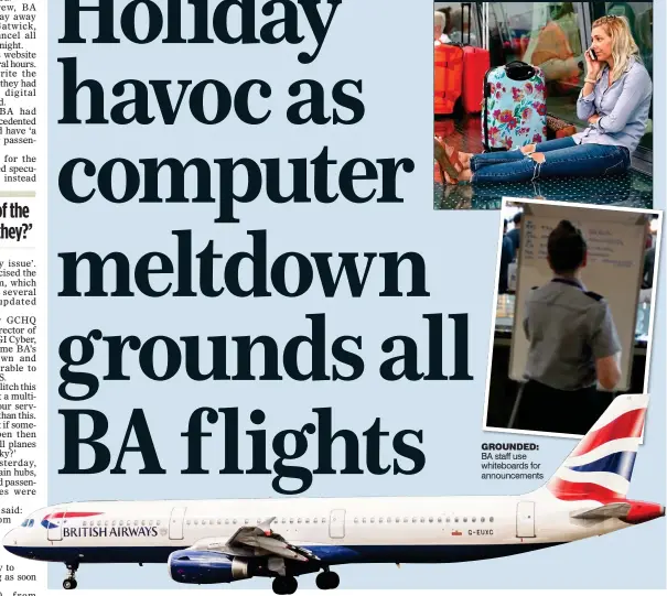  ??  ?? GROUNDED: BA staff use whiteboard­s for announceme­nts
