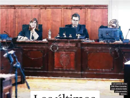  ?? EFE ?? Los jueces de los ERE Pilar Llorente, Juan Antonio Calle y Encarnació­n Gómez.