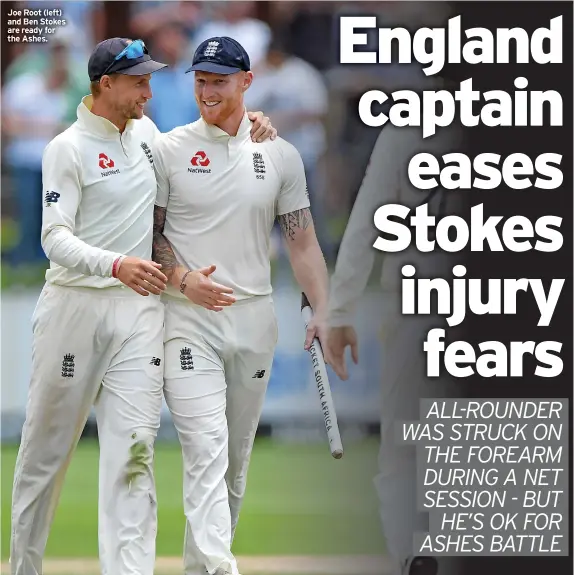  ?? ?? Joe Root (left) and Ben Stokes are ready for the Ashes.