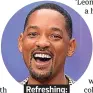  ??  ?? . Refreshing:. . Star Will Smith.