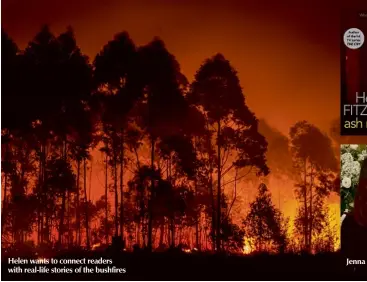  ??  ?? Helen wants to connect readers with real-life stories of the bushfires