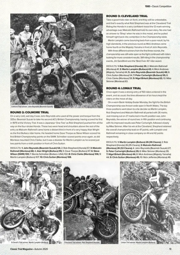  ??  ?? Colmore Trial winner: John Reynolds (Beamish Suzuki).
St David’s Trial winner: Martin Lampkin (Bultaco).
Cleveland Trial winner: Rob Shepherd (Honda).
Lomax Trial winner: Martin Lampkin (Bultaco).