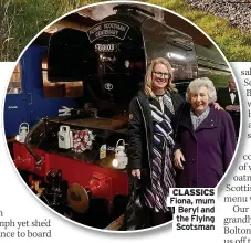  ?? ?? CLASSICS Fiona, mum Beryl and the Flying Scotsman