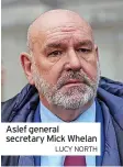  ?? LUCY NORTH ?? Aslef general secretary Mick Whelan