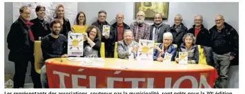  ??  ?? Les représenta­nts des associatio­ns, soutenus par la municipali­té, sont prêts pour la 30e édition du Téléthon.