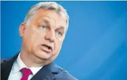  ?? REUTERS ?? Orban se ponovno obrušio na politiku Europske unije