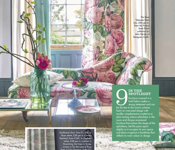  ??  ?? The Rose Tuberose linen mix, £85 per m, from the Picture Book Prints collection by John Derian at Designers Guild.
