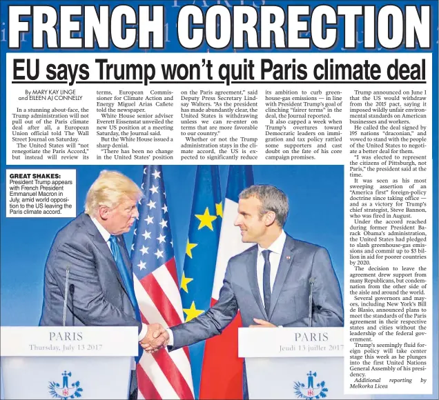  ??  ?? GREAT SHAKES: President Trump appears with French President Emmanuel Macron in July, amid world opposition to the US leaving the Paris climate accord.