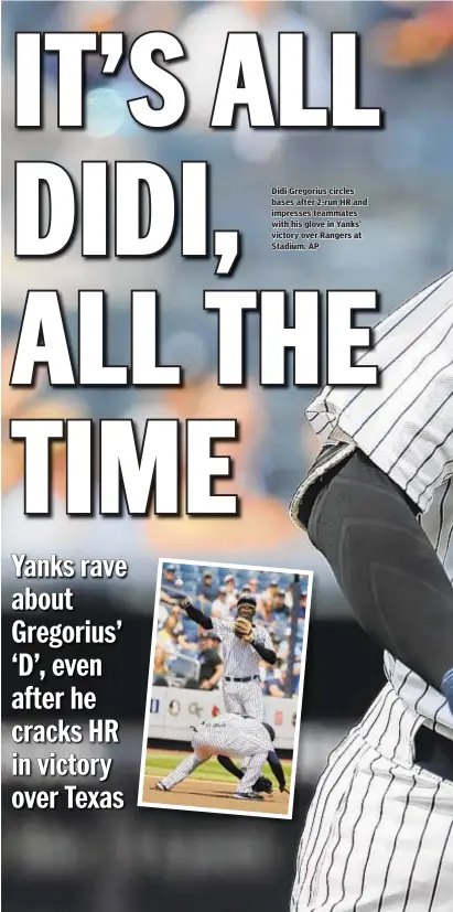  ?? AP ?? Didi Gregorius circles bases after 2-run HR and impresses teammates with his glove in Yanks’ victory over Rangers at Stadium.