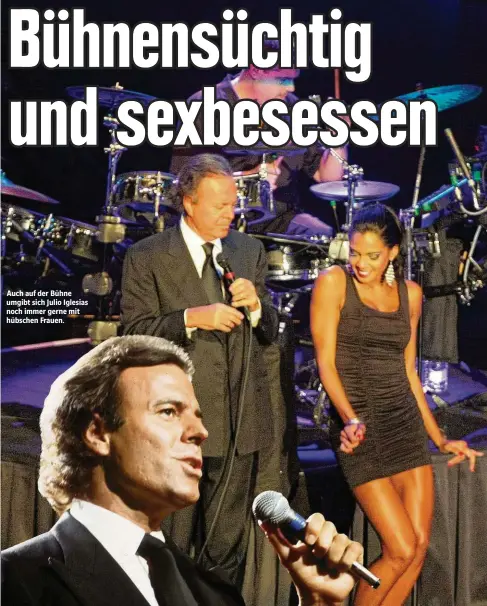  ??  ?? Auch auf der Bühne umgibt sich Julio Iglesias noch immer gerne mit hübschen Frauen.