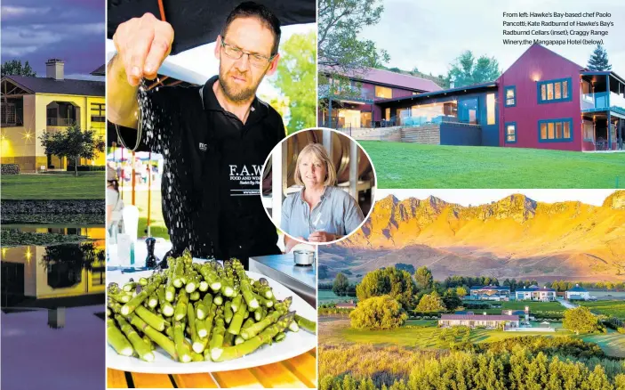  ??  ?? From left: Hawke's Bay-based chef Paolo Pancotti; Kate Radburnd of Hawke's Bay's Radburnd Cellars (inset); Craggy Range Winery;the Mangapapa Hotel (below).