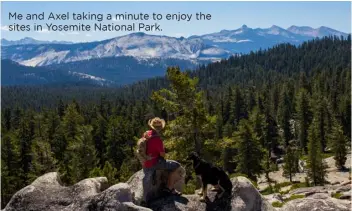  ??  ?? Me and Axel taking a minute to enjoy the sites in Yosemite National Park.