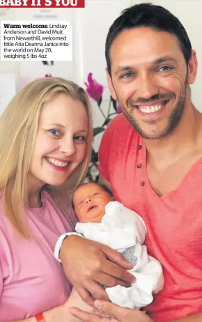  ??  ?? Warm welcome Lindsay Anderson and David Muir, from Newarthill, welcomed little Aria Deanna Janice into the world on May 20, weighing 5 lbs 4oz