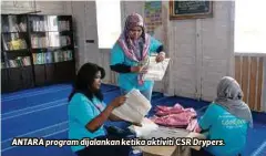  ??  ?? ANTARA program dijalankan ketika aktiviti CSR Drypers.