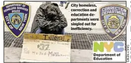  ??  ?? City homeless, correction and education department­s were singled out for inefficien­cy.