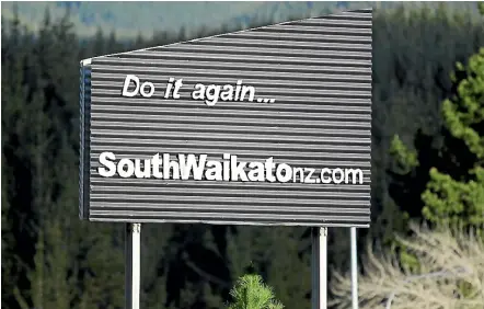  ?? LUKE KIRKEBY/STUFF ?? New signage for South Waikato is soon to be revealed, but it probably won’t look like this.