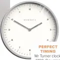  ??  ?? PERFECT Timing
Mr Turner clock, £100, Dowsing & Reynolds