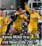  ??  ?? Kenny Miller firar mot Newcastle 2007.