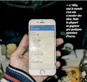  ??  ?? A Vélès, tout le monde s’est mis à monter des sites. Mais la plupart ne gagnent que quelques centaines d’euros.