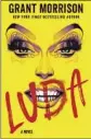  ?? Del Rey Books ?? Luda
By Grant Morrison
Del Rey: 448 pages, $28