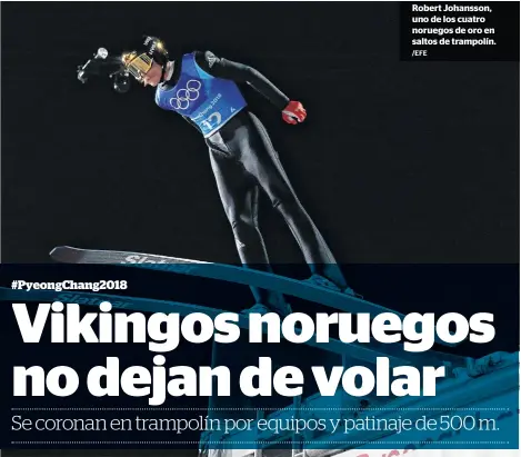  ?? /EFE ?? Robert Johansson, uno de los cuatro noruegos de oro en saltos de trampolín.