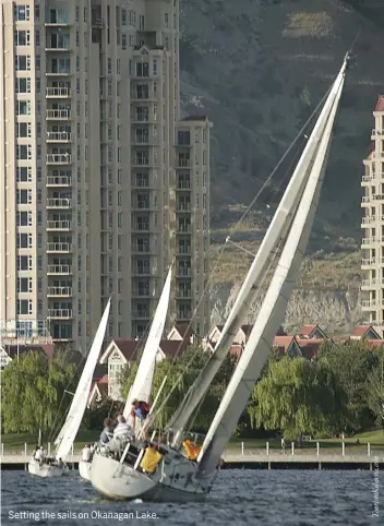  ??  ?? Setting the sails on Okanagan Lake.