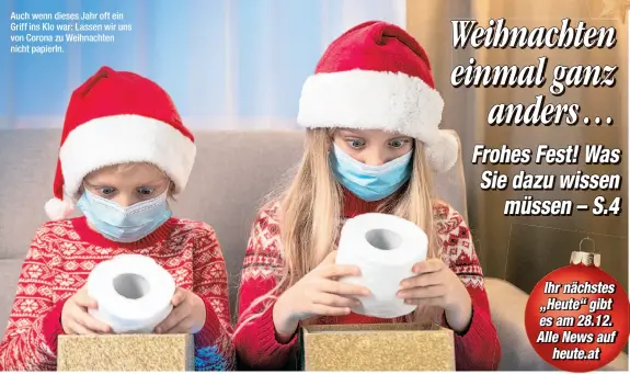  ??  ?? Auch wenn dieses Jahr oft ein Griff ins Klo war: Lassen wir uns von Corona zu Weihnachte­n nicht papierln.