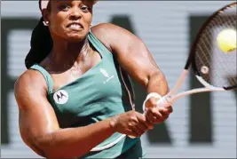  ?? AP/PTI ?? Sloane Stephens of the US plays a shot during a match of the French Open on Monday