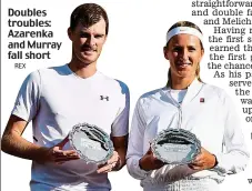  ?? REX ?? Doubles troubles: Azarenka and Murray fall short