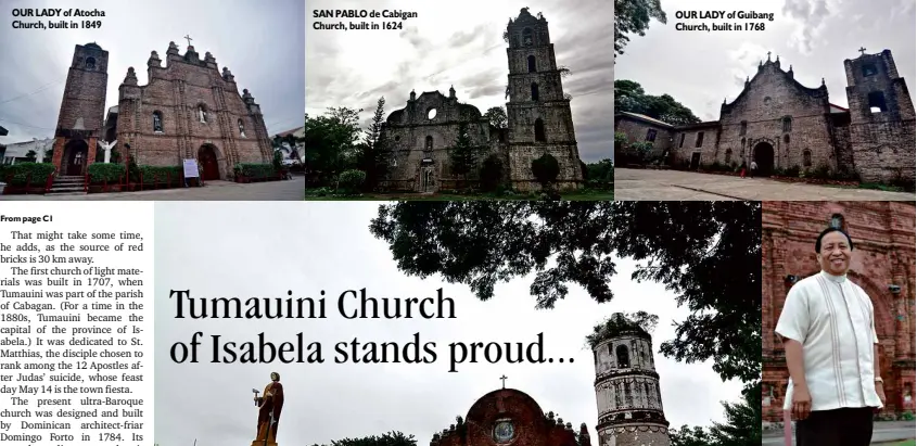  ?? PHOTOS BY RICHARD A. REYES ?? OUR LADY of Atocha Church, built in 1849 SAN PABLO de Cabigan Church, built in 1624 OUR LADY of Guibang Church, built in 1768
FATHER Angel Luga