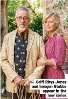  ??  ?? Griff Rhys Jones and Imogen Stubbs appear in the
new series