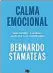 ??  ?? Calma Emocional Bernardo Stamateas B de Bolsillo21­6 págs.$ 299