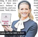  ?? ?? Gabby with her MBE in 2020