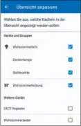  ??  ?? In der App bestimmen Sie, welche Geräte, Gruppen und Vorlagen auf
der Übersichts­seite erscheinen.