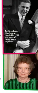  ??  ?? David and Jane (also below) married in 1950 and spent 47 happy years together.