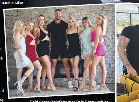  ?? ?? Gold Coast OnlyFans star Dale Egan with costars including Billie Beever (right). Picture: Supplied