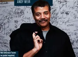  ??  ?? Neil deGrasse Tyson: no jacket required. Weir wants to groove every time he hears The Beatles.