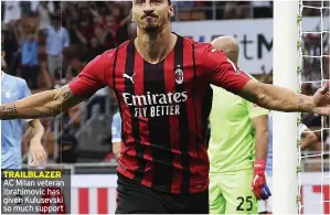  ?? ?? TRAILBLAZE­R AC Milan veteran Ibrahimovi­c has given Kulusevski so much support