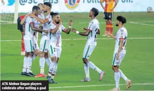  ?? ?? ATK Mohun Bagan players celebrate after netting a goal