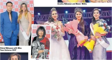  ??  ?? Vishal Nijhawan with Miss Teen Universe 2017 Rita Gangwani at the IWP event Ms. IWP winners (L-R) 2nd runner up — Prachi Khanna, Ms. IWP — Anustha and 1st runner up — Sahiba