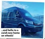  ?? ?? …and hello to a swish new home on wheels!