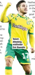  ??  ?? Talent: Attacking midfielder Emi Buendia