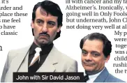  ??  ?? John with Sir David Jason