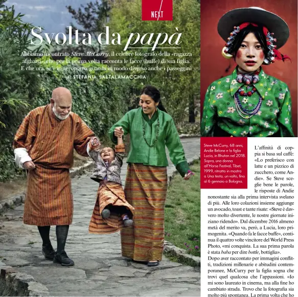  ??  ?? Steve McCurry, 68 anni, Andie Belone e la figlia Lucia, in Bhutan nel 2018.Sopra, una donna all’Horse Festival, Tibet, 1999, ritratto in mostra a Una testa, un volto, fino al 6 gennaio a Bologna.