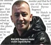  ?? ?? KILLED Regency Hotel victim David Byrne