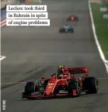  ??  ?? Leclerc took third in Bahrain in spite of engine problems