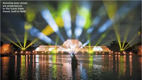  ??  ?? Stunning laser shows are projected on to the iconic Palm House, built in 1848