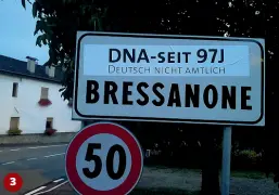  ??  ?? Il cartello all’ingresso di Sinigo, con la scritta «Dna Seit 97J»
Gli Schützen applicano l‘adesivo a Salorno
«Colpita» anche la Valle Isarco. Nella foto, l’ingresso di Bressanone