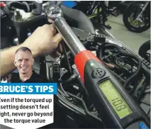  ??  ?? BRUCE’S TIPS
Even if the torqued up setting doesn’t feel tight, never go beyond the torque value